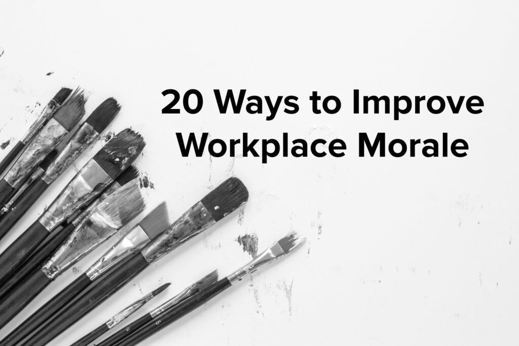 20 Ways to Improve Workplace Morale