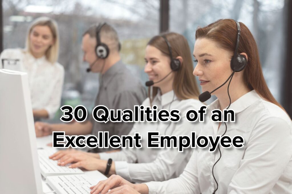 30 Qualities of an Excellent Employee